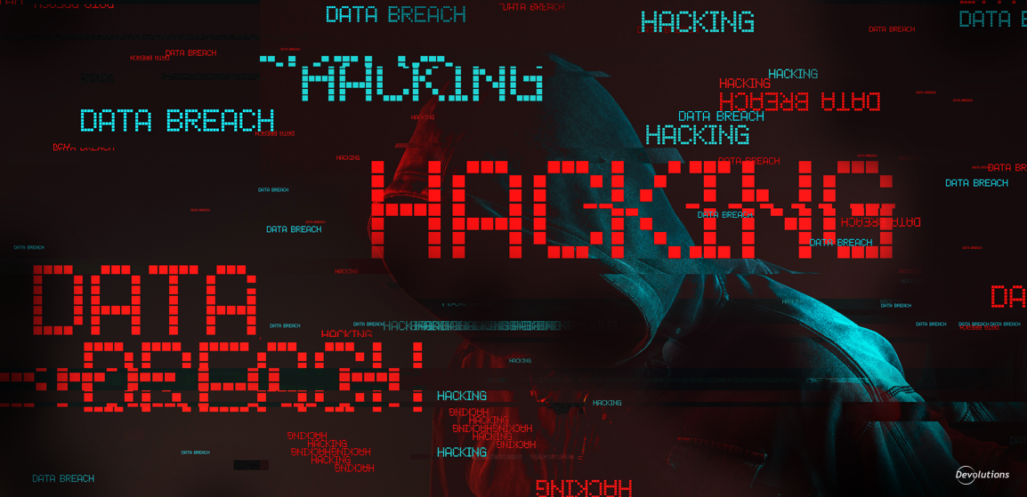 Data Breach Vs Data Hack The Devolutions Blog