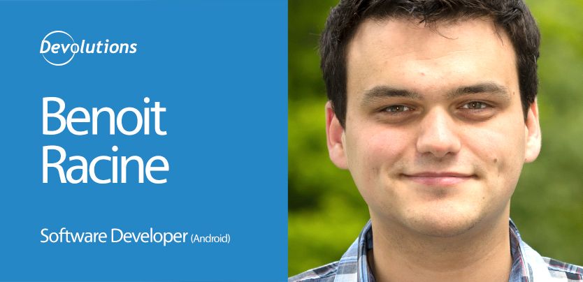 Benoit Racine - Software Developer for Android at Devolutions