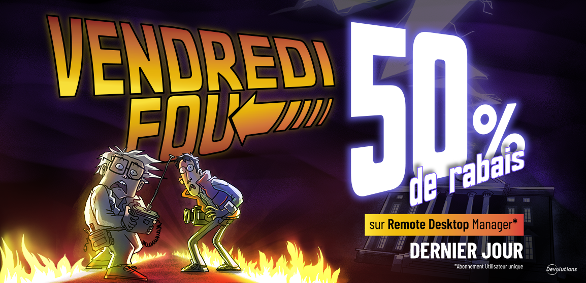Faites vite, voici votre dernière chance d’économiser 50 % sur Remote Desktop Manager!