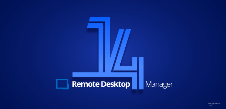 New Remote Desktop Manager Update 14