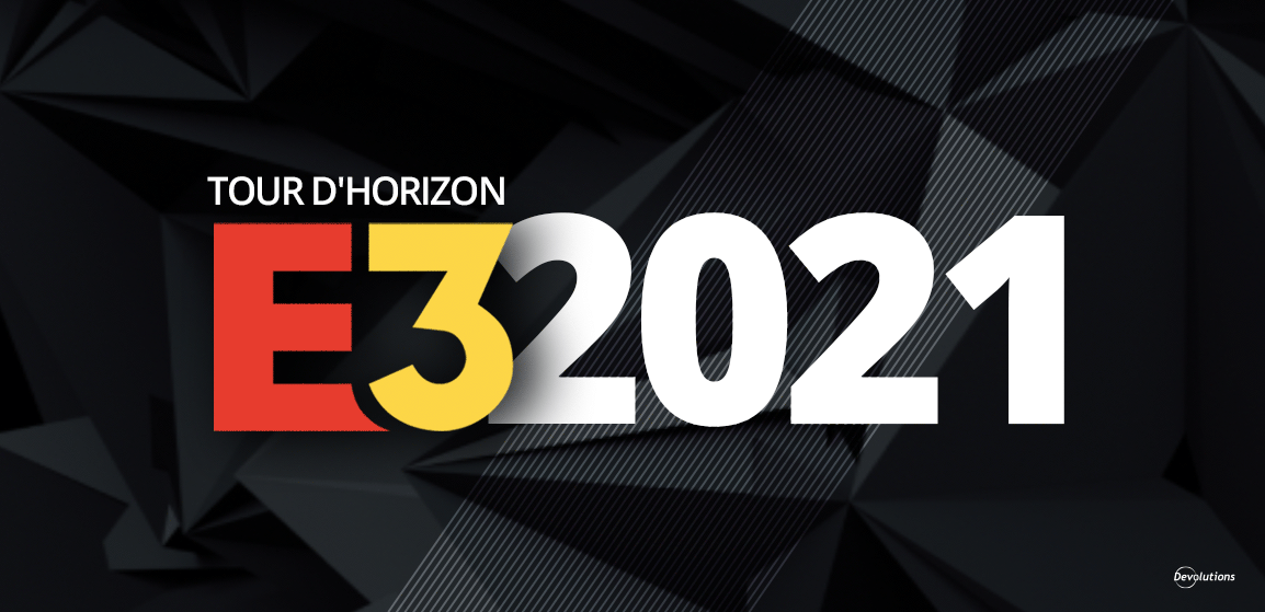 E3 2021 : nouveautés, bandes-annonces et déceptions