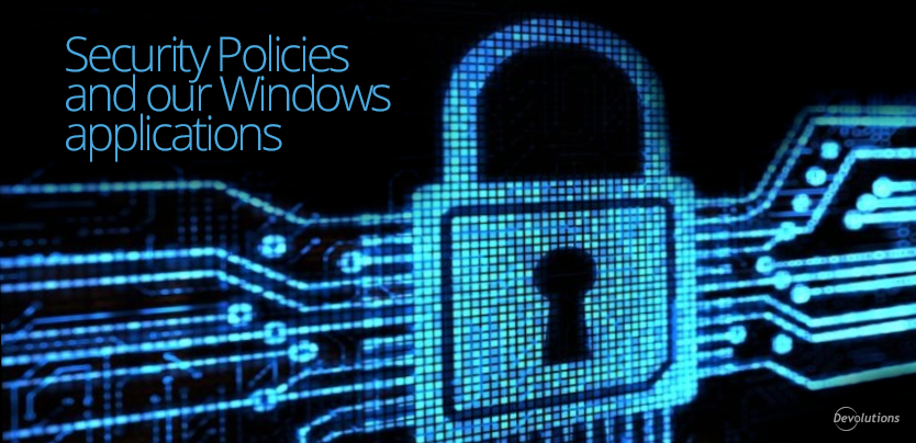 Security Policies and our Windows applications