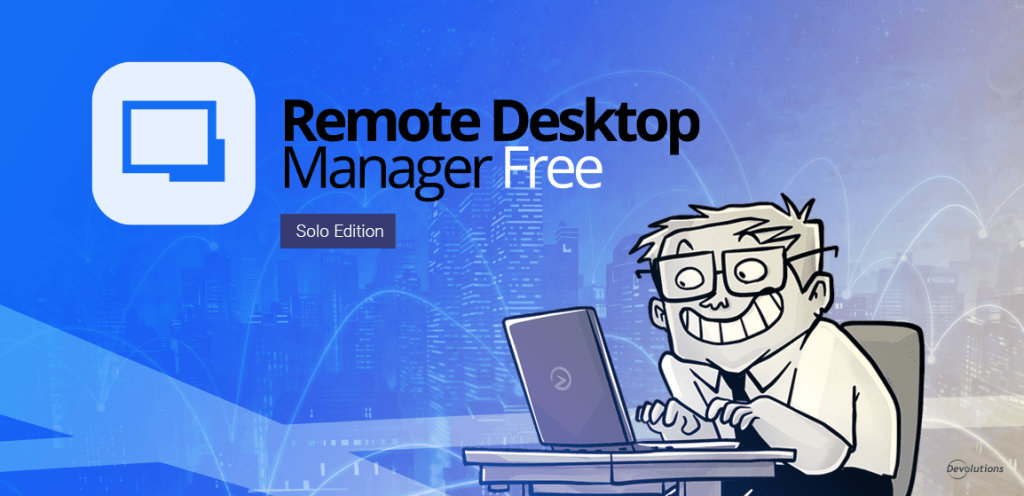 why-remote-desktop-manager-free-solo-is-a-power-tool-for-individual-it-pros