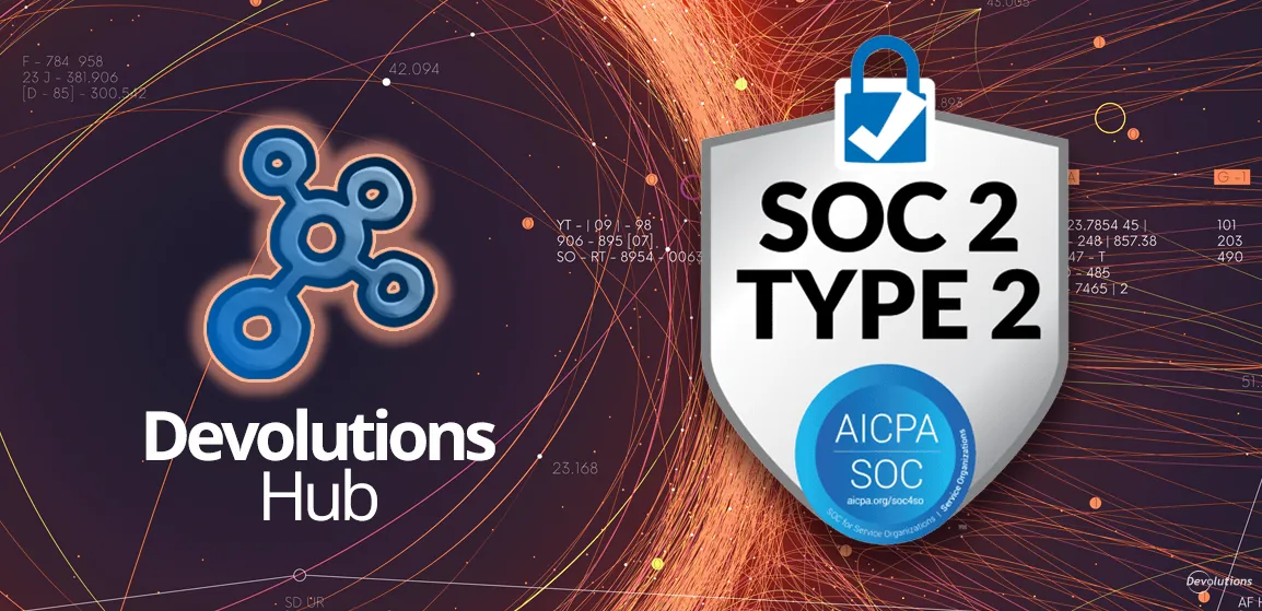 devolutions-renews-soc-2-type-ii-report-for-hub-business-and-hub-personal