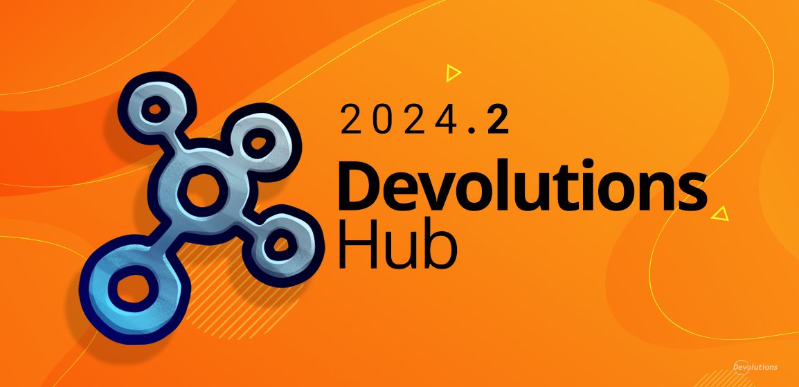 whats-new-in-devolutions-hub-business-20242