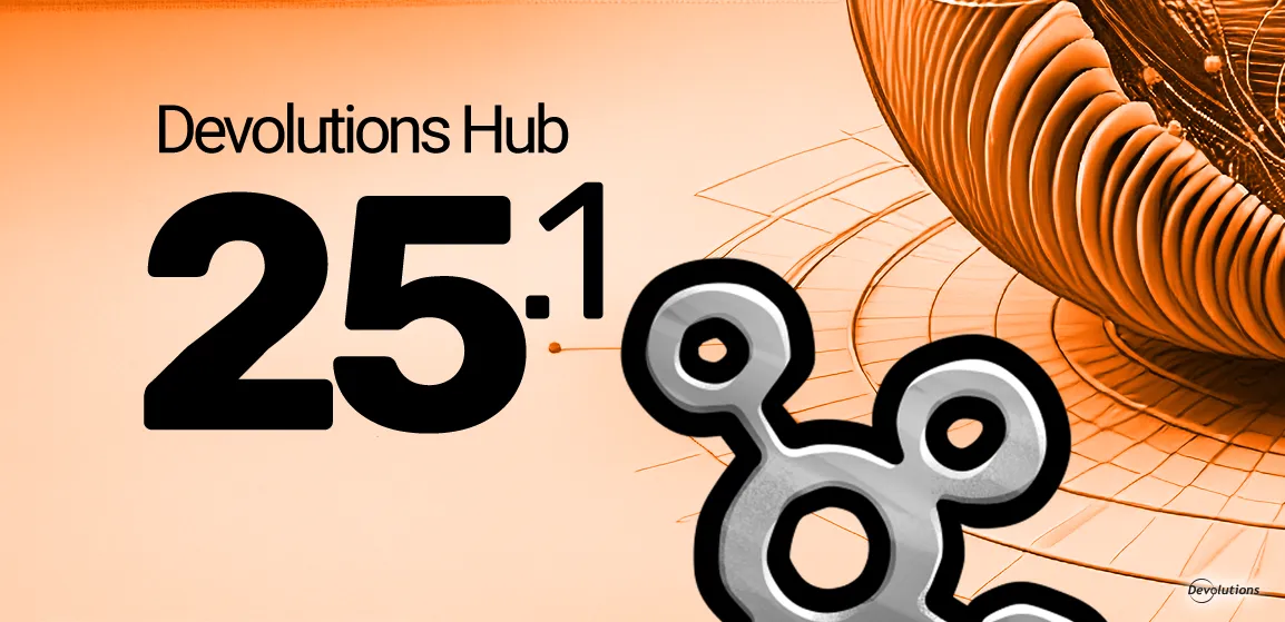 whats-new-in-devolutions-hub-20251