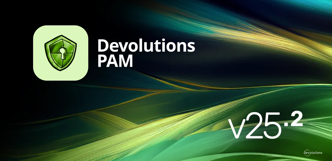 whats-new-in-devolutions-pam-20252