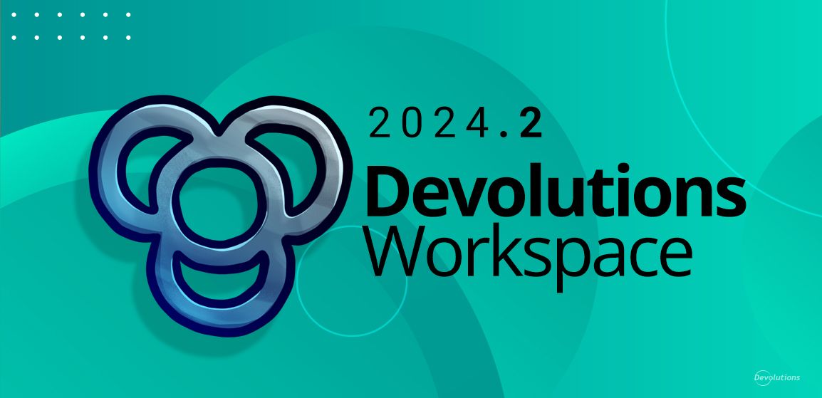 whats-new-in-devolutions-workspace-20242