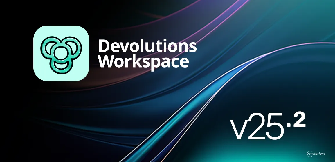 whats-new-in-devolutions-workspace-20252