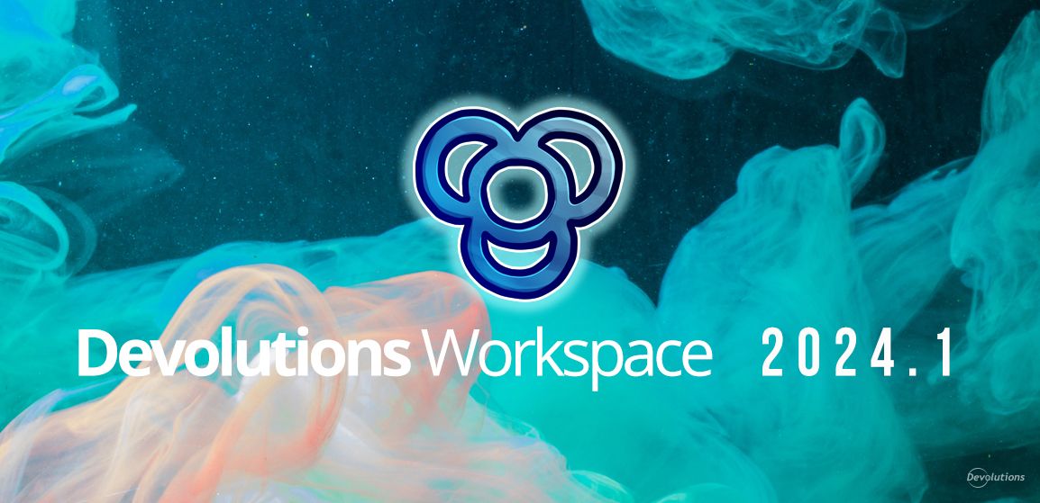 whats-new-in-devolutions-workspace-20241