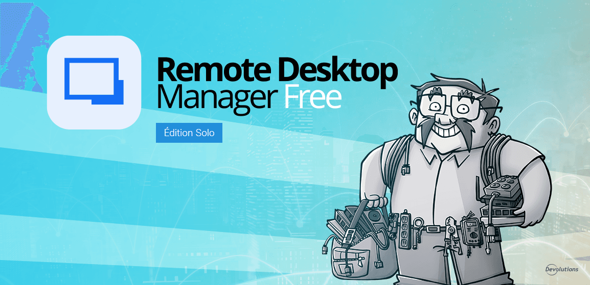 liberez-la-puissance-a-cout-zero-fonctionnalites-essentielles-de-remote-desktop-manager-free-edition-solo