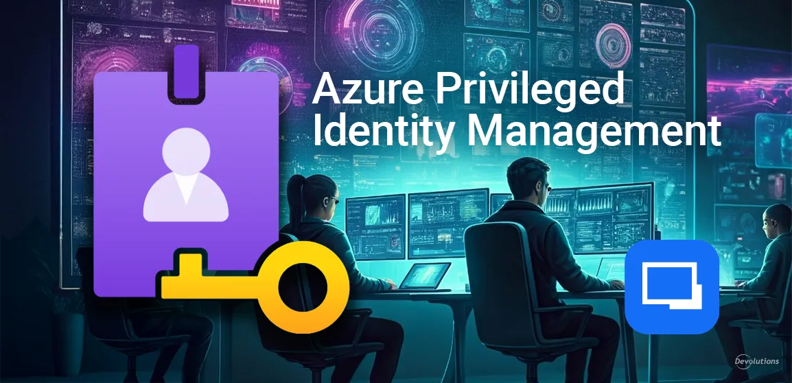 spotlight-on-azure-privileged-identity-management-pim-in-remote-desktop-manager