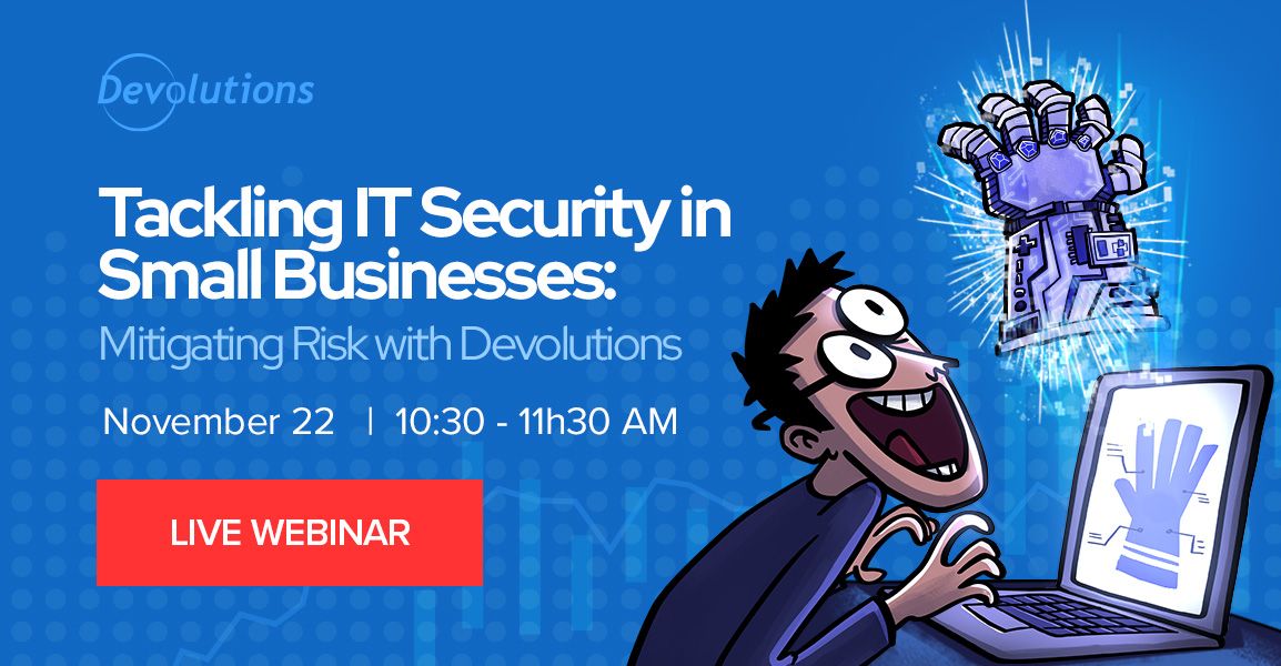 new-webinar-tackling-it-security-in-small-business-mitigating-risk-with-devolutions