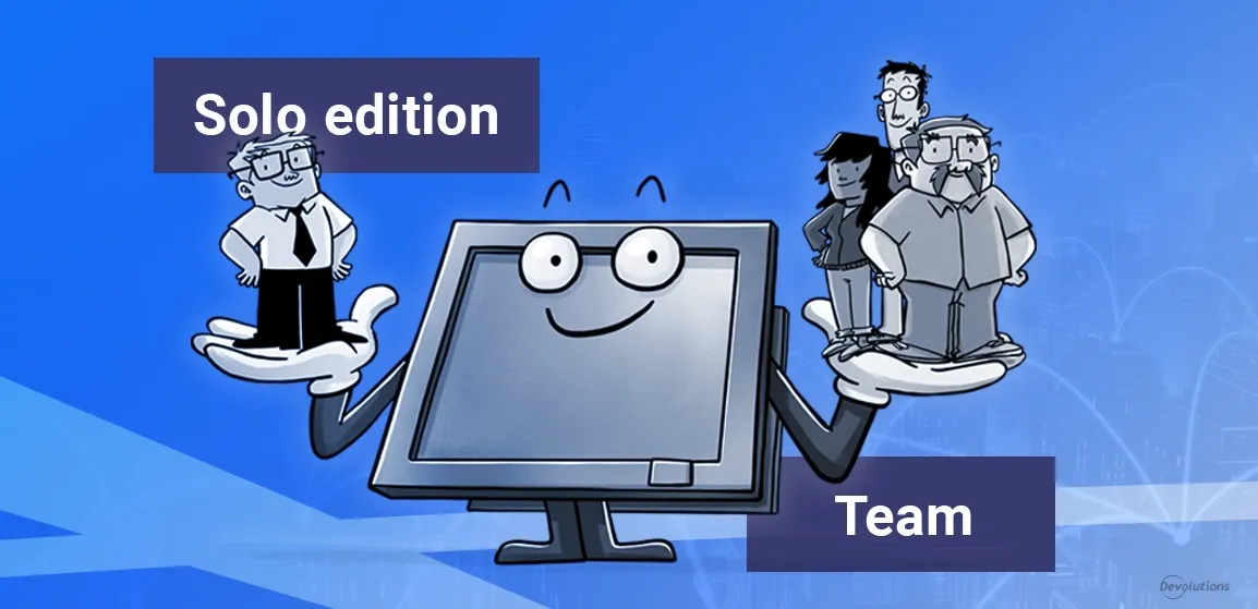 Rdm flying solo to team remote desktop manager devolutions blog