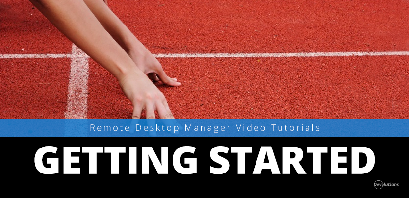 NEW: Remote Desktop Manager Getting Started Videos!