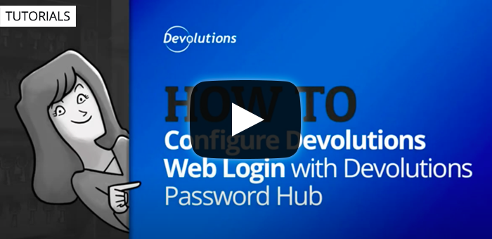 How to Integrate Devolutions Web Login with Password Hub Business or Personal