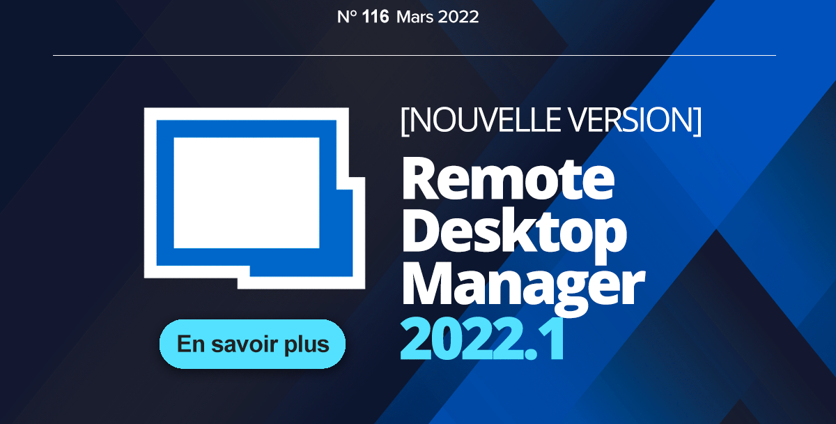 [NOUVELLE VERSION] Remote Desktop Manager 2022.1