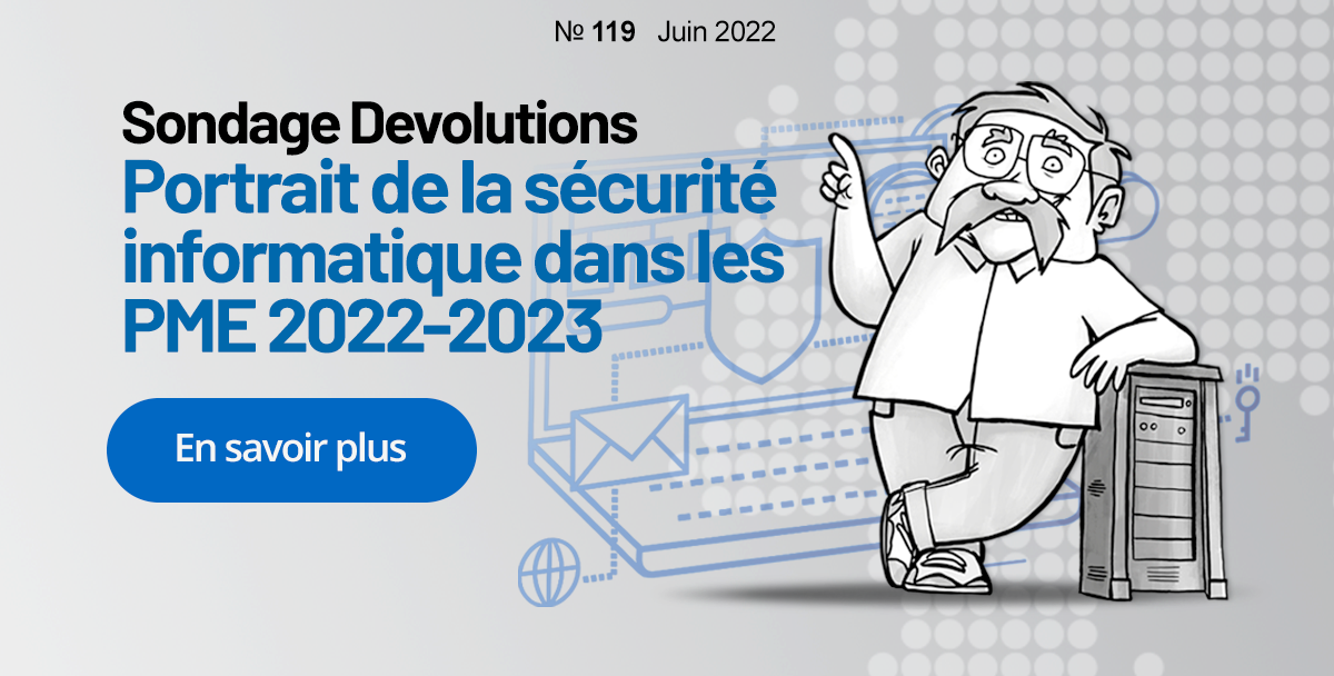 Le sondage de Devolutions sur le portrait de la sécurité informatique dans les PME 2022-2023 est maintenant disponible!