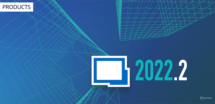 Remote Desktop Manager 2022.2 Now Available