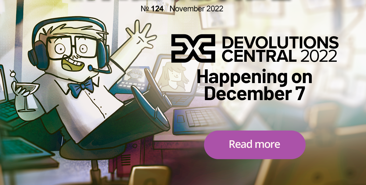 Devolutions Central 2022 is Happening on December 7!