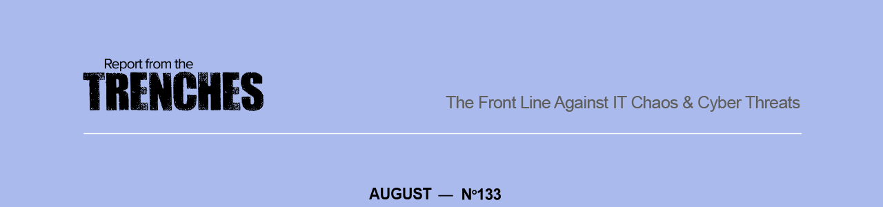 Report From The Trenches - Newsletter #133 - August 2023