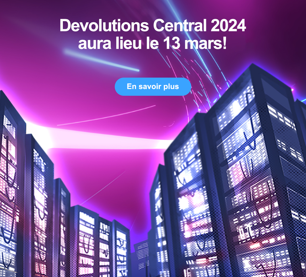 Devolutions Central 2024 aura lieu le 13 mars!