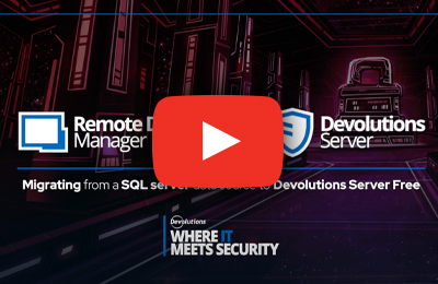 
Migration d'une source de données SQL Server de Remote Desktop Manager vers Devolutions Server