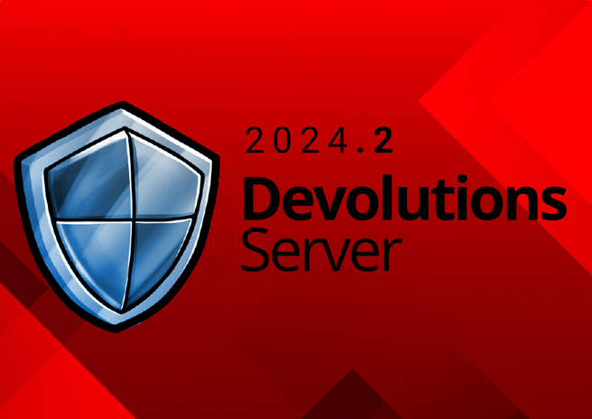 Quoi de neuf dans Devolutions Server 2024.2