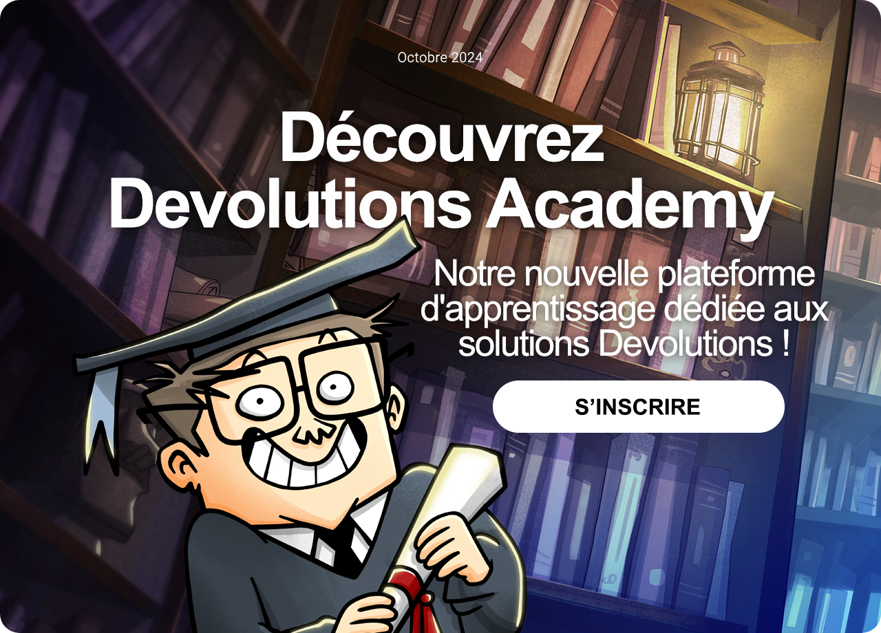 Découvrez Devolutions Academy