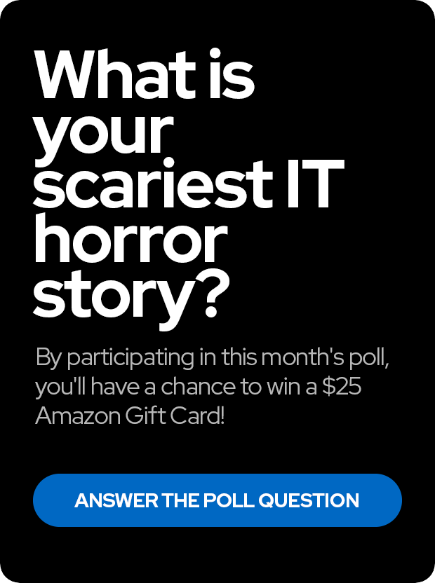 Poll: What is your scariest IT horror story?