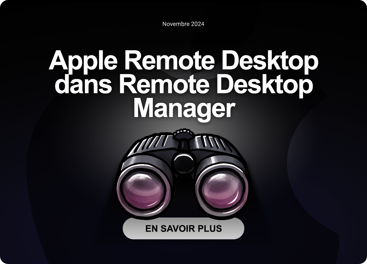 Focus sur : Apple Remote Desktop (ARD) dans Remote Desktop Manager